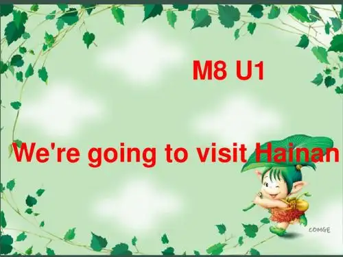 Module_8_Unit_1课件We_are_going_to_Hainan_.