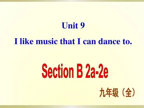 Unit 9 I like music that I can dance to Section B 2a-2e