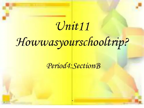 人教版七年级英语下册《Unit11Howwasyourschooltrip》SectionB课件1
