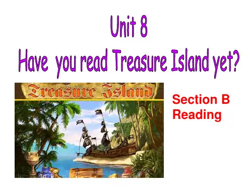 八下U8 Have you read Treasure Island yet SectionB Reading (公开课)