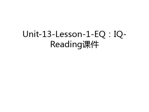 Unit-13-Lesson-1-EQ：IQ-Reading课件备课讲稿