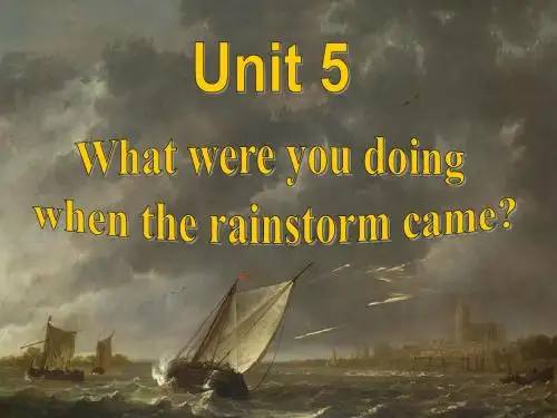 人教版英语八年级下册Unit 5《What were you doing when the rainstorm came》(Section A 1)公开课课件