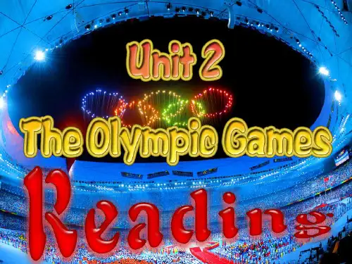 人教版高中英语 必修二 Unit2 《The Olympic Games ---Reading》 课件 (共38张PPT)