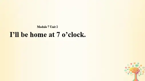 五年级英语下册 Module7 unit2i'll be home at 7o'clock课件2外研版(一起)