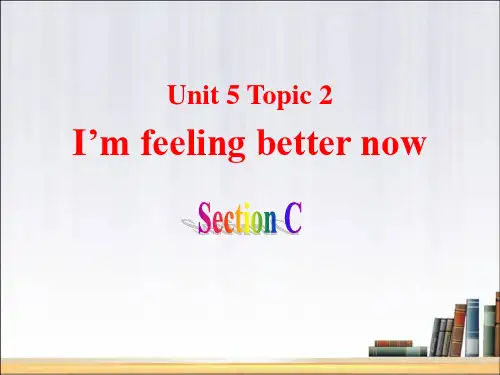 《I'm feeling better now》SectionC PPT(完美版)