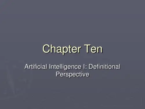 Chap 10 Artificial Intelligence I Definitional Perspective第一章10人工智能的定义来看我