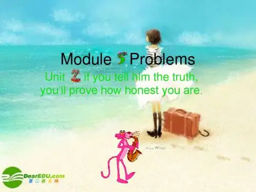 If you tell him the truth, you'll prove how honest you are.课件—王彦苹