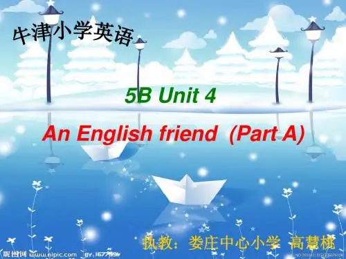 高慧桃 5B 《Unit 4  An  English  friend》 part A课件