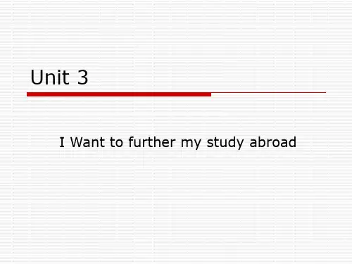 Unit 4 I Want to further my study abroad