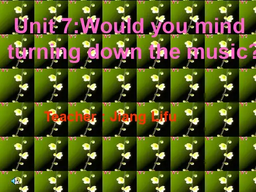 免费-Unit7Would you mind turning down the music课件