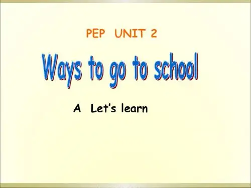 Unit 2 Ways to go to school A Let’s learn