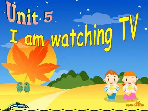 初一 七年级英语Unit 5 I am watching TV ppt课件