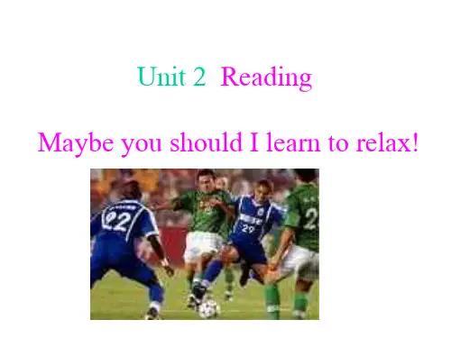 八下英语Unit 2   Reading  Maybe you should learn to relax课件