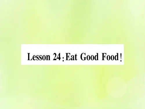 2018秋七年级英语上册 Unit 4 Food and Restaurants Lesson 24 Eat Good Food课件 (新版)冀教版