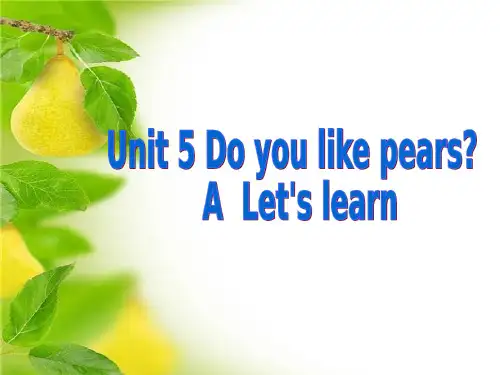 小学英语《Unit5 Do you like pears Alearn》优质课件设计