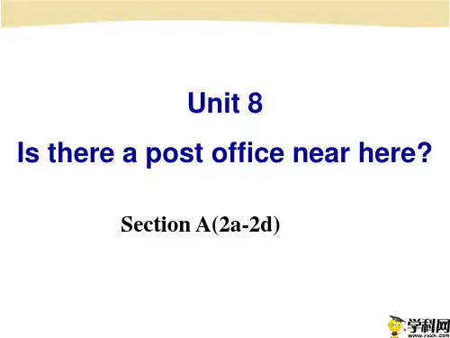 陕西省石泉县后柳中学人教版七年级英语下册课件Unit8IsthereapostofficenearhereSectionA2a-2d(共22张PPT)