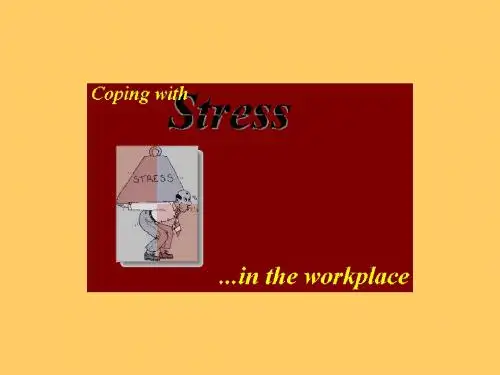 Coping with Stress in the Workplace:应对工作中的压力精品文档