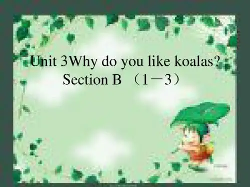 Unit 3Why do you like koalas课件