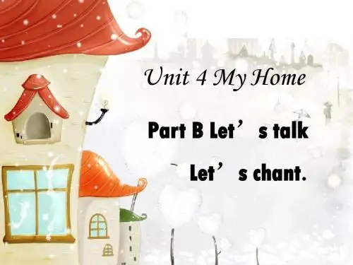 PEP_Book_3_Unit_4_My_Home_B[1]._Let's_talk