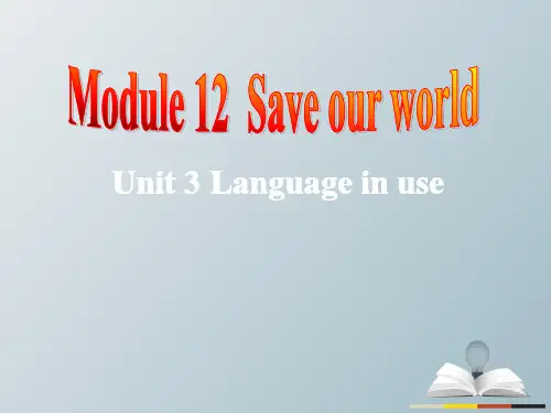 九年级英语上册Module12SaveourworldUnit3Languageinuse课件(新版)外研版