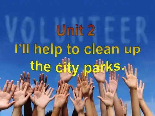人教版英语U2_i'll_help_to_clean_up_the_city_parks__reading