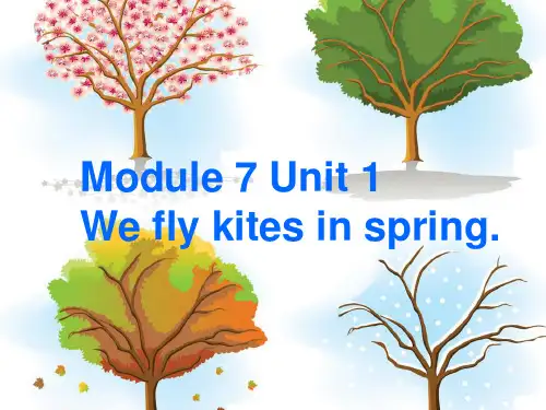 Module 7 Unit 1 We fly kites in spring课件全面版