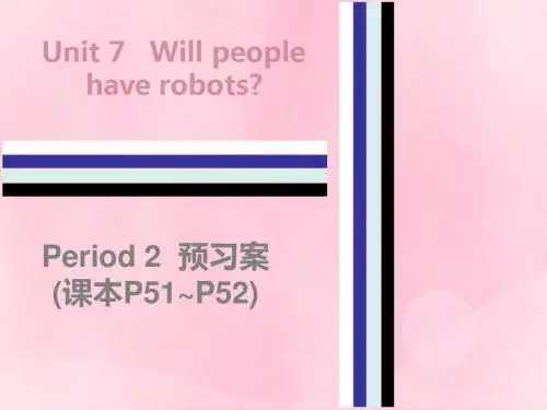 2018秋八年级英语上册Unit7WillpeerobotsPeriod2预习案课本P51_P52课件新版人教新