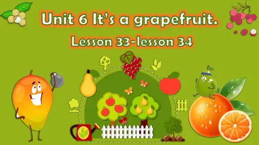 Unit6 It is grapefruit.lesson 35-36课件(共18张PPT).ppt