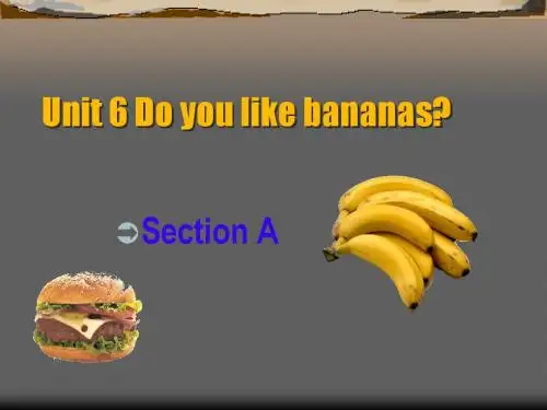 新目标英语七年级上Unit6_Do_you_like_bananas_课件