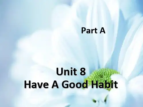 英语五年级下册 unit 8 have a good habit part a 2 ppt课件