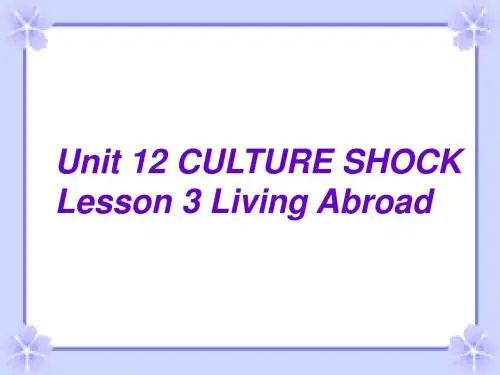 Unit 12 CULTURE SHOCK Lesson 3 Living Abroad 课件 3-优质公开课-北师大版高中必修4精品