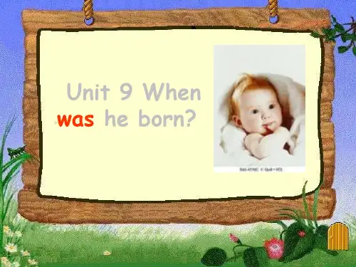 Unit9 When was he born section A 课件.ppt