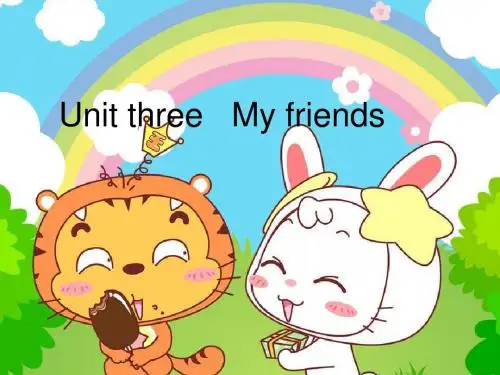 Unit three My friends