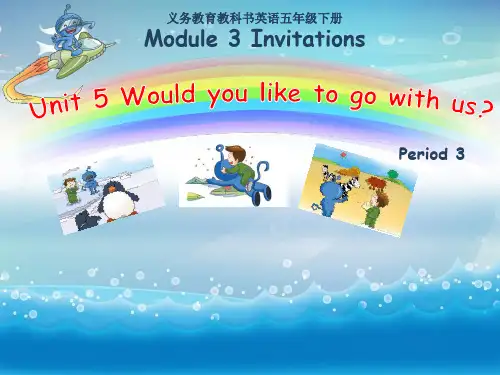 最新五年级英语下册Unit5Wouldyouliketogowithus第三课时ppt教学课件(共34张PPT)