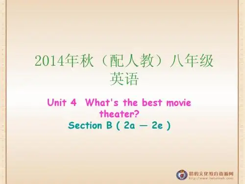 Unit 4 What's the best movie theater Section B(2a-2e)