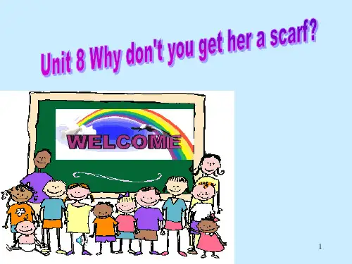Unit 8 Why don't you get her a scarfPPT课件