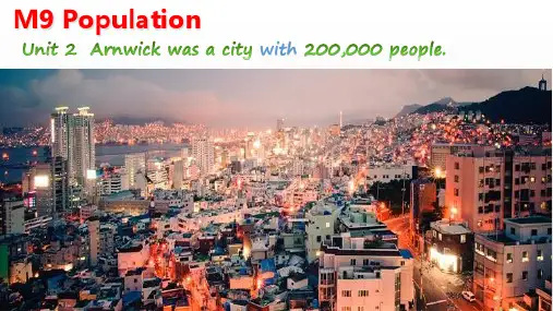 外研八上M9U2 Arnwick was a city with 200,000 people