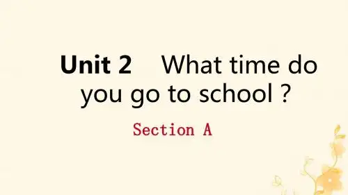 七年级英语下册 Unit 2 What time do you go to school Section A课件 (新版)人教新目标版