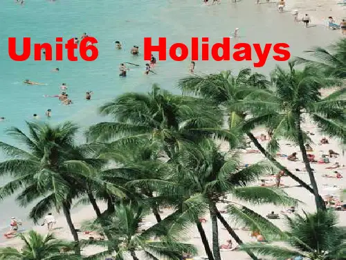 Unit 6 holidays 公开课课件