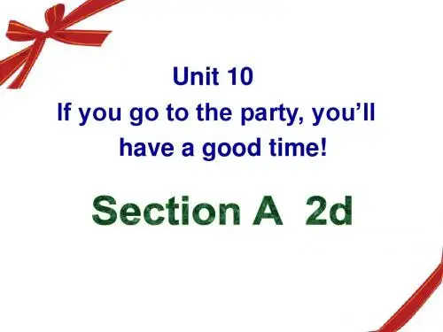 新目标英八上Unit10 If you go to the party, you’ll have a great time!SectionA-2d精品 .zip(最新版)