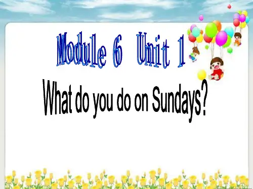 外研三年级Module6 Unit1 What do you do on Sundays (2)