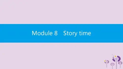 2019春七年级英语下册Module8StorytimeUnit2Goldilockshurriedoutofthehouse课件