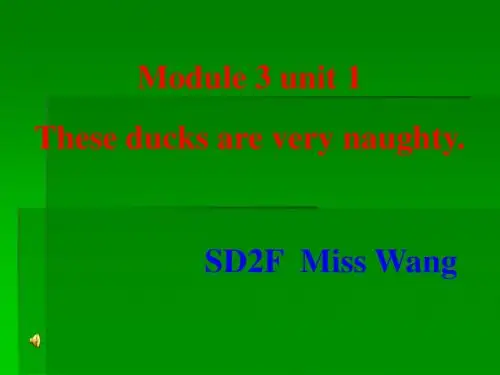 2013外研版(一起)三上《Unit 1 These ducks are very naughty》ppt课件