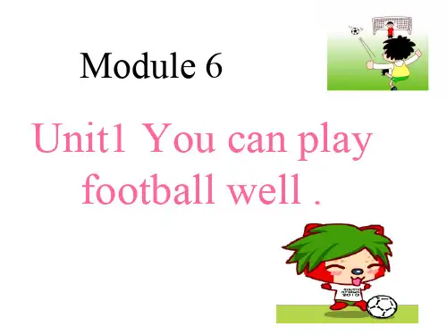 Module6_Unit1_You can play football well .