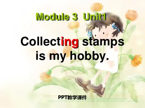 Module 3《Unit 2 Collecting stamps is my hobby》4