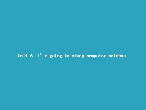 八年级英语上册Unit6I’mgoingtostudycomputerscienceSectionA(1a_1c)课件(新版)人教新目标版