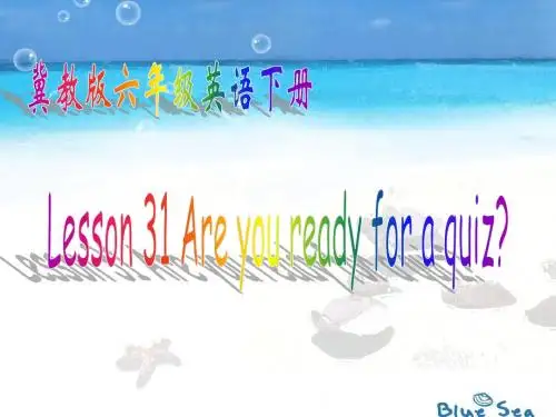 六年级下英语课件-Unit 4 Lesson 31 Are you ready for a quiz-冀教版