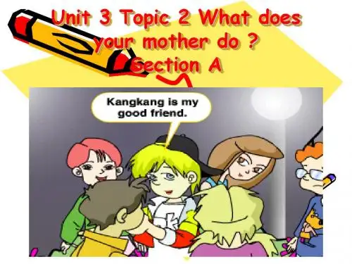 Unit 3 Topic 2 What does your mother do Section A