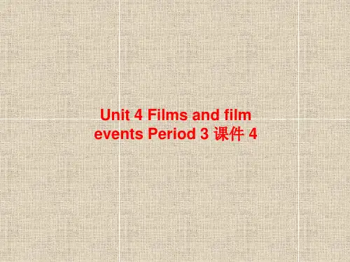 Unit 4 Films and film events Period 3  4PPT课件
