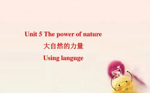 Unit 5 The power of nature Using Language 课件-优质公开课-人教选修6精品
